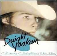 Dwight Yoakam - Guitars, Cadillacs, Etc., Etc. [Deluxe Edition] (2CD Set)  Disc 1